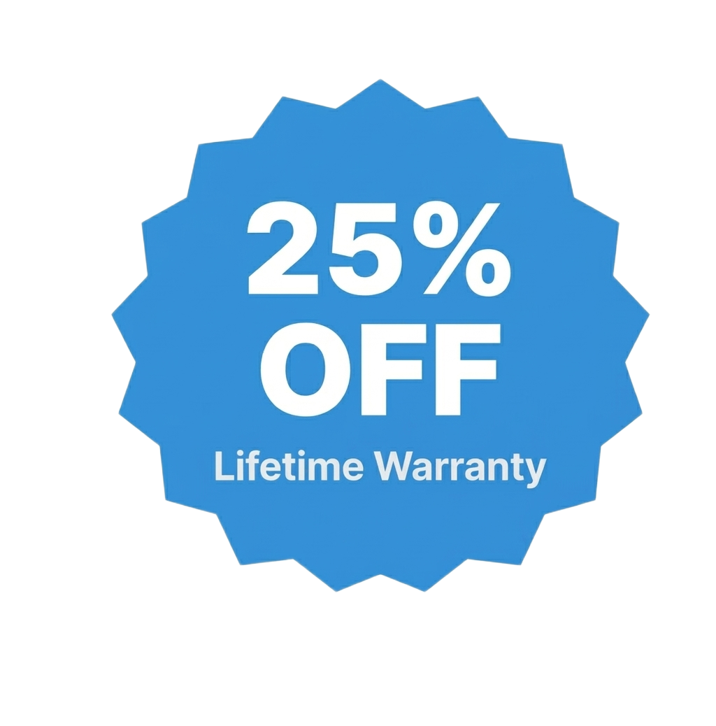 25% off, lifetime warranty